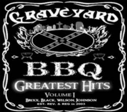 Graveyard BBQ : Greatest Hits - Volume 1